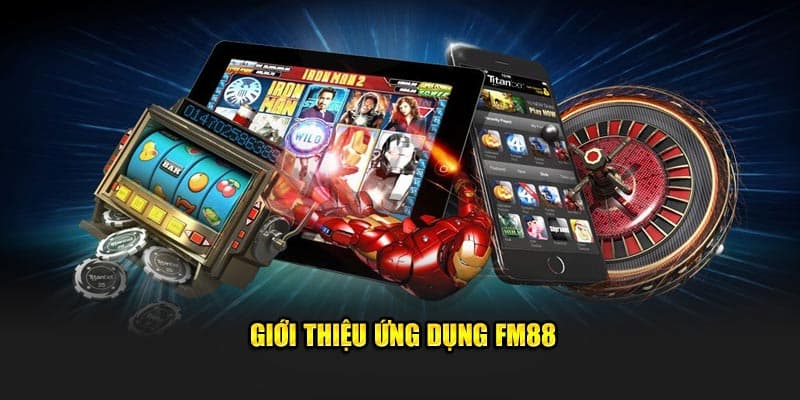 Tải App FM88 – Những Lợi Ích Khi Chơi Casino Trực Tuyến